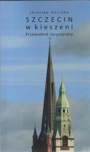 Szczecin w kieszeni. Przewodnik turystyczny - Jarosław Kociuba - książka