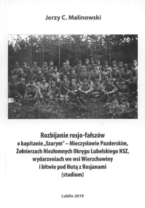 Rozbijanie rosjo-fałszów o kapitanie,,Szarym''  -Mieczysławie Pazderskim, Żołnierzach Niezłomnych - Jerzy C. Malinowski - książka