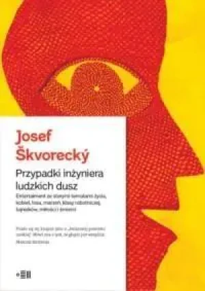 Przypadki inżyniera ludzkich dusz - Josef Skvorecky - książka