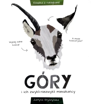 Góry i ich zwykli-niezwykli mieszkańcy. Książka z naklejkami - Justyna Styszyńska - książka