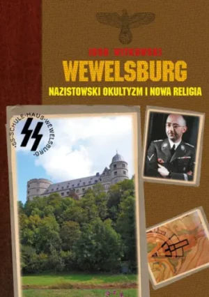 Wewelsburg Nazistowski okultyzm i nowa religia - Witkowski Igor - książka