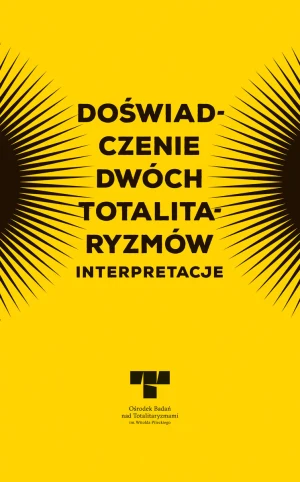 Doświadczenie dwóch totalitaryzmów. Interpretacje - praca zbiorowa - książka