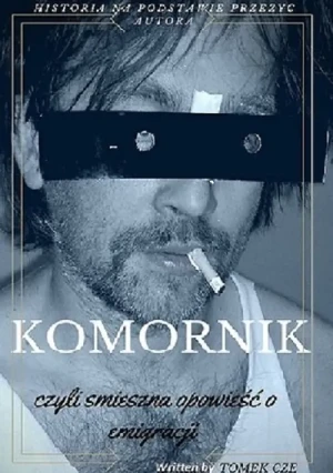 Komornik, czyli śmieszna opowieść o emigracji - Tomasz Cze - książka