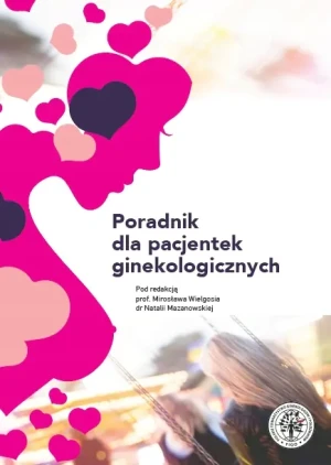Poradnik dla pacjentek ginekologicznych - grono polskich specjalistów w dziedzinie ginekolog - książka