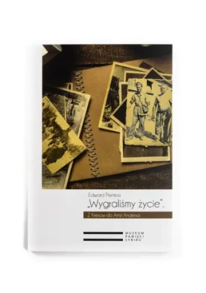 "Wygraliśmy życie" Z Kresów do Armii Andersa - Edward Pieńkoś - książka