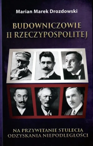 Budowniczowie II Rzeczypospolitej - Drozdowski Marian M. - książka