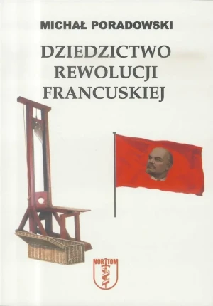 Dziedzictwo rewolucji francuskiej - Michał Poradowski - książka