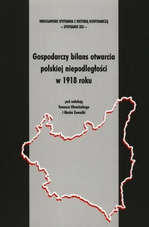 Gospodarczy bilans otwarcia polskiej niepodległości w 1918 roku - Robert Greene - książka