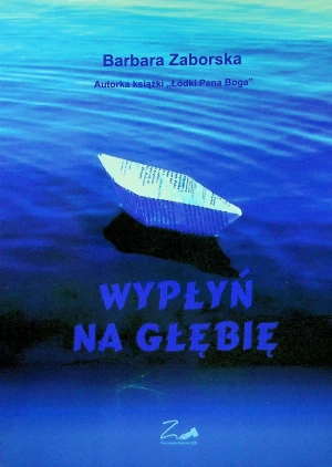 Wypłyń na głębie - Barbara Zaborska - książka