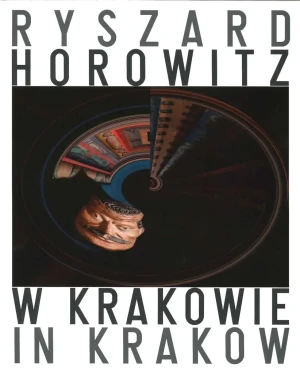 Ryszard Horowitz W Krakowie - Ryszard Horowitz - książka