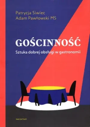GOŚCINNOŚĆ. SZTUKA DOBREJ OBSŁUGI W GASTRONOMII - PATRYCJA SIWIEC - książka