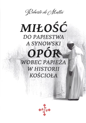 Miłość do papiestwa a synowski opór wobec papieża w historii kościoła - Opracowanie zbiorowe - książka