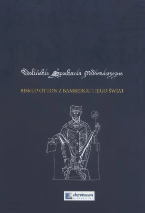 Biskup Otton z Bambergu i jego świat - praca zbiorowa - książka