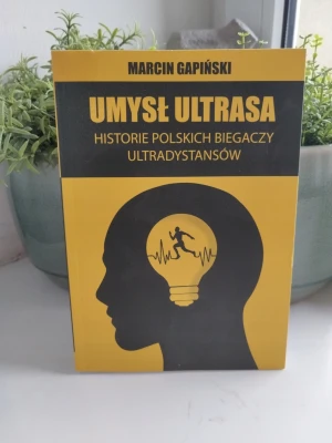 Umysł ultrasa historie polskich biegaczy ultradystansów - Marcin Gapiński - książka