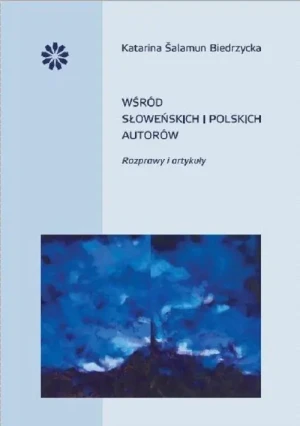Wśród słoweńskich i polskich autorów - Katarina Salamun Biedrzycka - książka