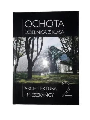 Ochota dzielnica z klasą Architektóra i mieszkańcy Cz.2 - Praca zbiorowa - książka