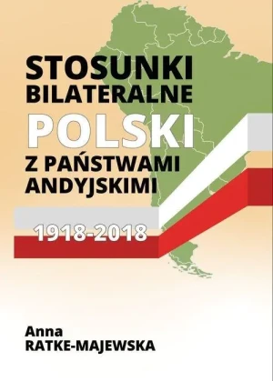 Stosunki bilateralne Polski z państwami.. - Anna Ratke-Majewska - książka