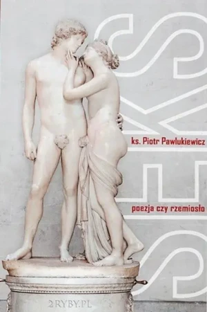 Seks poezja czy rzemiosło - Pawlukiewicz Piotr - książka