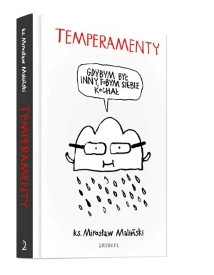 Temperamenty. Gdybym był inny, tobym siebie kochał Mirosław Maliński - Nieznany - książka