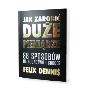 DWUPAK: Jak zarobić (duże) pieniądze - Dennis Felix - książka