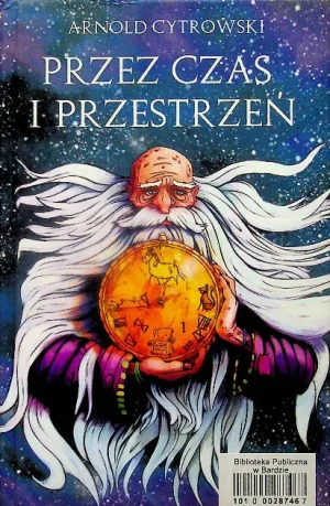 Przez czas i przestrzeń - Arnold Cytrowski - książka