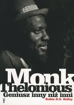 Thelonious Monk. Geniusz inny niż inni - Robin D.G. Kelley - książka
