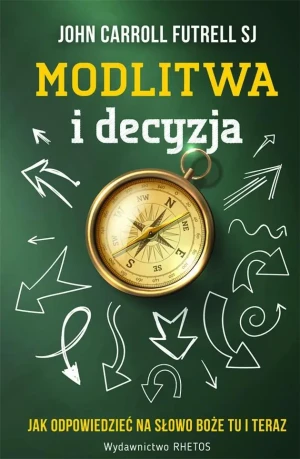 Modlitwa i decyzja - John Carroll Futrell SJ - książka