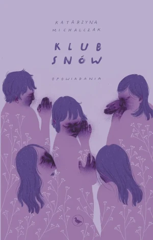 Klub snów. Opowiadania - Katarzyna Michalczak - książka