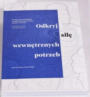 Odkryj siłę wewnętrznych potrzeb - Katarzyna Janas, Joanna Religa - książka