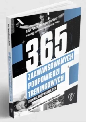 365 ZAAWANSOWANYCH PODPOWIEDZI TRENINGOWYCH - Artur Pacek - książka