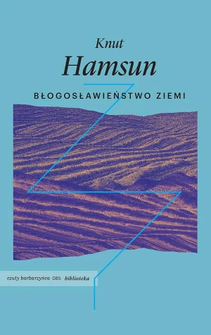 Błogosławieństwo Ziemi - Knut Hamsun - książka
