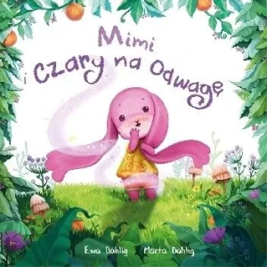 Mimi i Czary na Odwagę - Marta Dahlig - książka