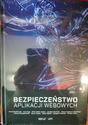 Bezpieczeństwo aplikacji webowych - W opisie, Michał Sajdak, Michał Bentkowski, Gynvae - książka