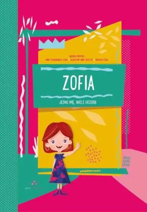 Zofia. Jedno imię, wiele historii - Staranowicz-Cisek Anna - książka