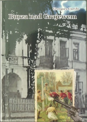 Burza nad Grajewem - Grzegorz Curyło - książka