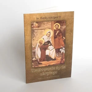 Umiłowanie Życia Ukrytego - ks. Hardy Schilgen TJ - książka