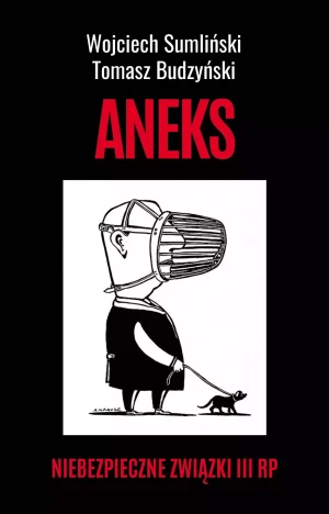Aneks. Niebezpieczne związki III RP - Wojciech Sumliński - książka