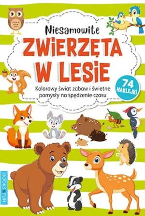 Niesamowite zwierzęta w lesie - praca zbiorowa - książka