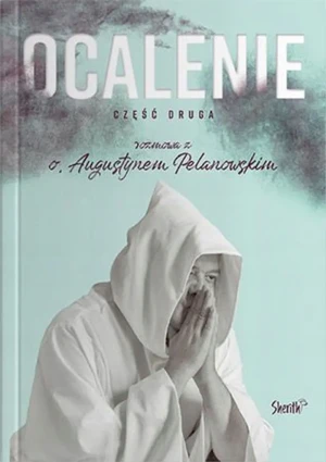 Ocalenie Część 2 - o. Augustyn Pelanowski - książka