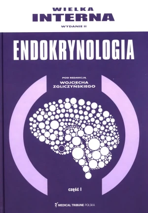 Wielka Interna. Endokrynologia. Część 1 - Wojciech Zgliczyński - książka