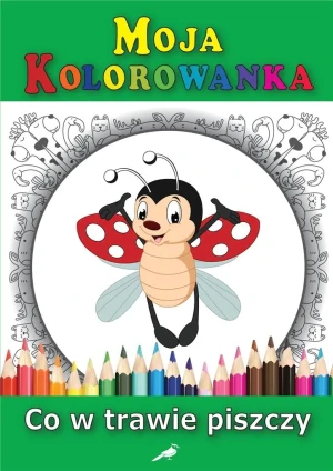 Moja kolorowanka - Co w trawie piszczy - praca zbiorowa - książka