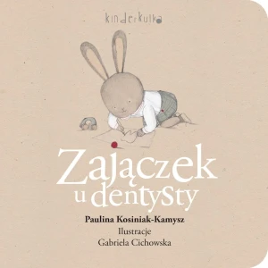 Zajączek u dentysty - Paulina Kosiniak-Kamysz - książka