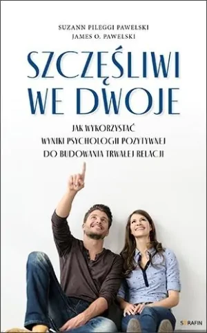 Szczęśliwi we dwoje - Suzann Pileggi Pawelski, James O. Pawelski - książka