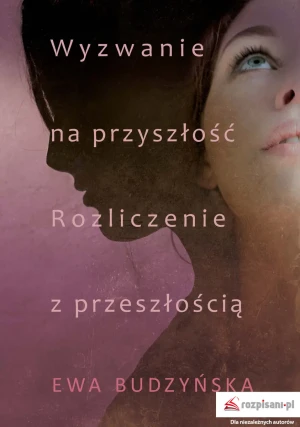Wyzwanie na przyszłość. Rozliczenie z przeszłością - Ewa Budzyńska - książka