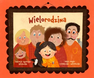 Wielorodzina - Magdalena Pytlakowska-Wasilewska - książka