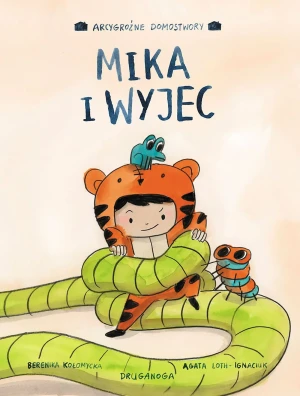 Mika i wyjec. Arcygroźne domostwory - Berenika Kołomycka, Agata Loth-Ignaciuk - książka