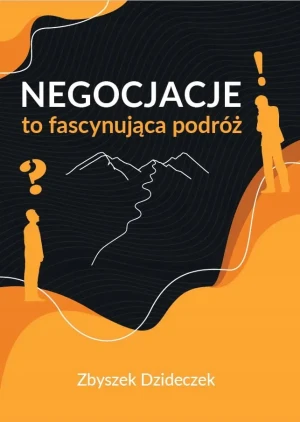 Negocjacje to fascynująca podróż - Zbyszek Dzideczek - książka