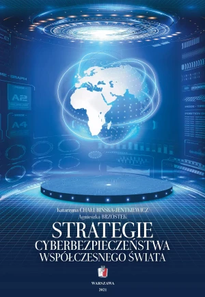 Strategie cyberbezpieczeństwa współczesnego świata - Katarzyna Chałubińska-Jentkiewicz, Agnieszka Brzo - książka