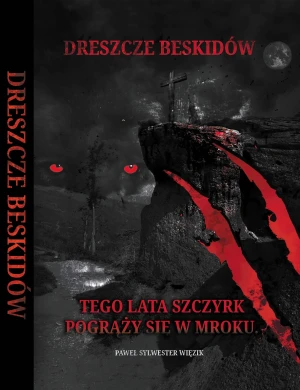 Dreszcze Beskidów - Paweł Sylwester Więzik - książka