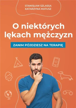 O niektórych lękach mężczyzn - Stanisław Szlassa, Katarzyna Matusz - książka